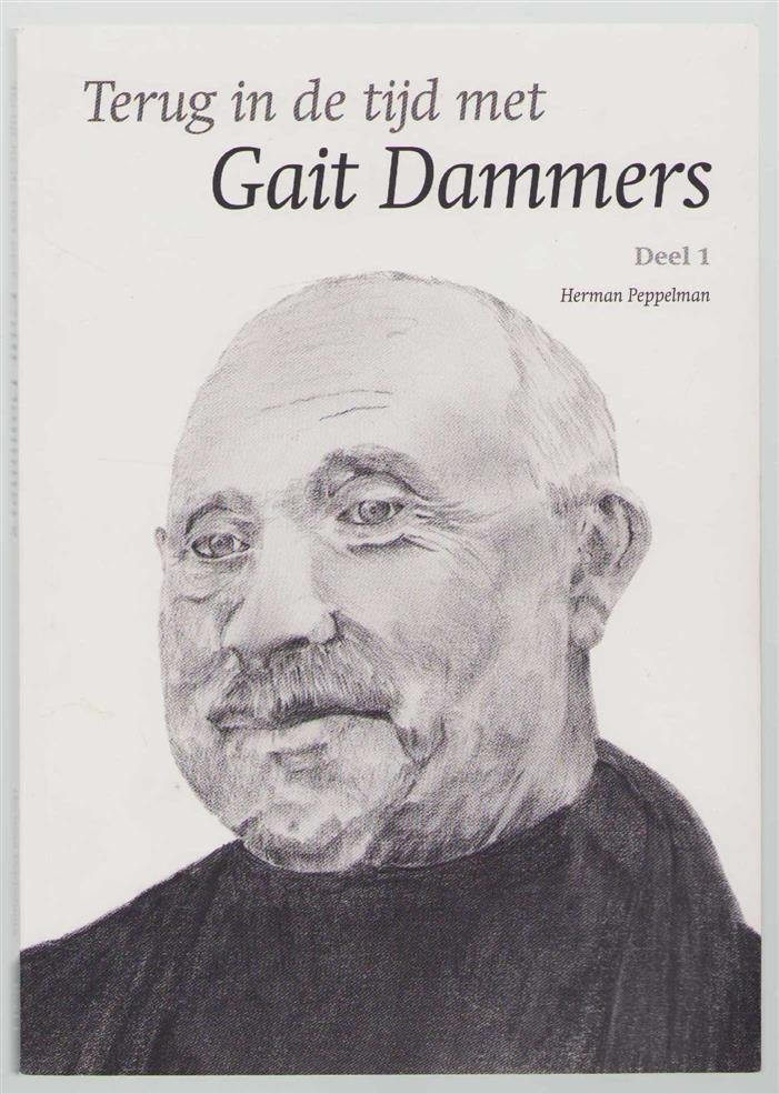 Herman Peppelman - Terug in de tijd met Gait Dammers Deel 1