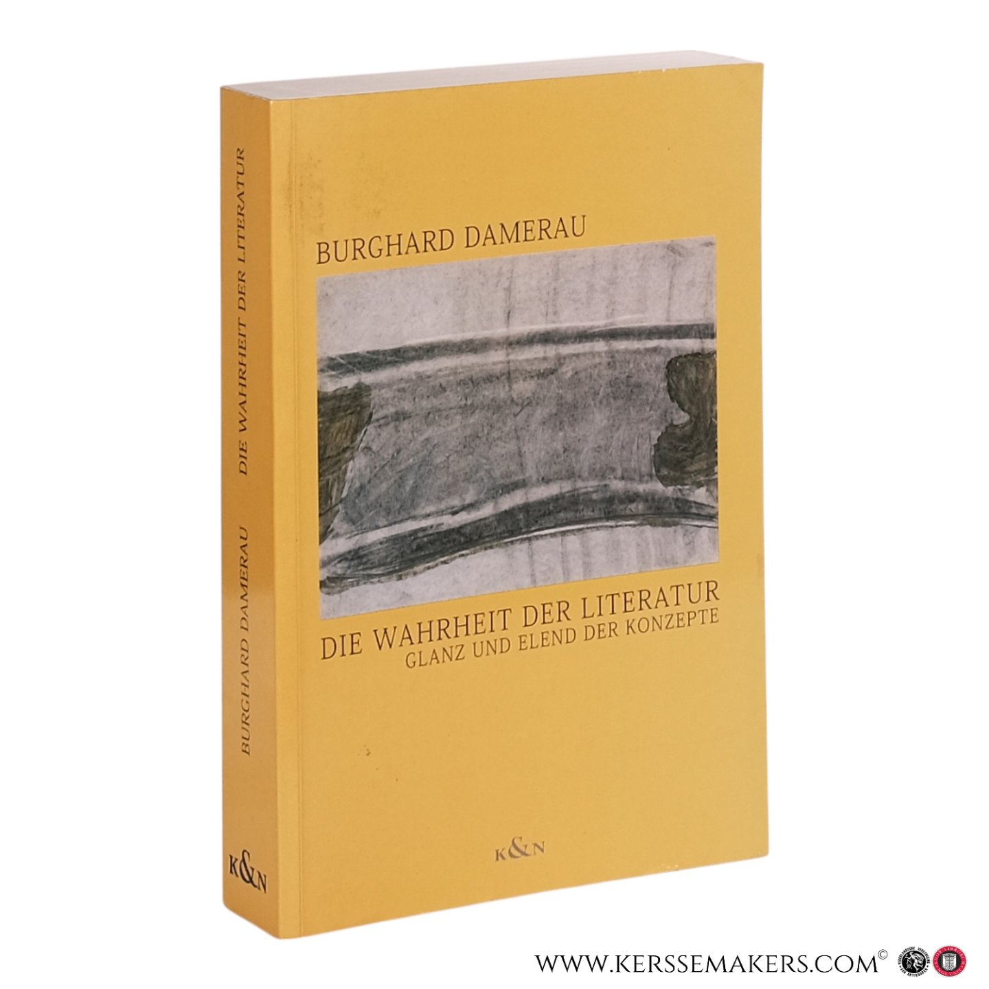 Damerau, Burghard. - Die Wahrheit der Literatur. Glanz und Elend der Konzepte.