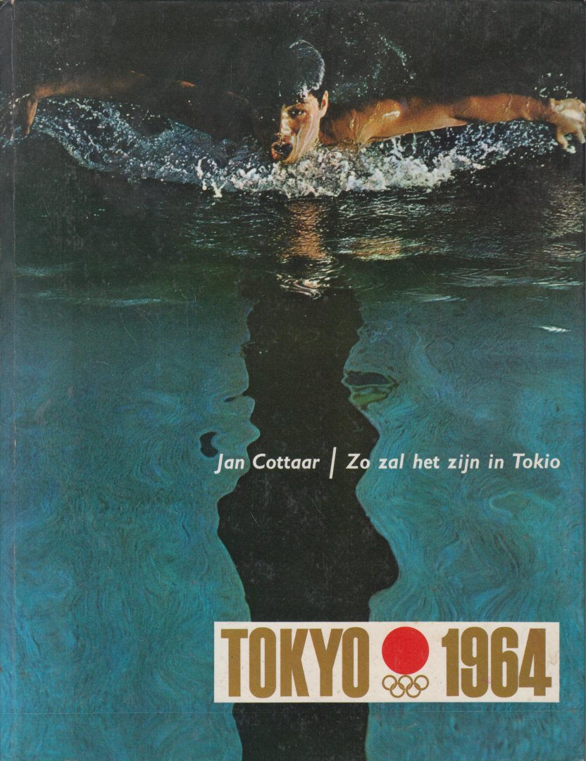 Cottaar, Jan - Van Olympus tot Fuijjama - Geschiedenis der Olympische Spelen van het oude en nieuwe tijdperk - Deel II - Zo zal hey zijn in Tokio.