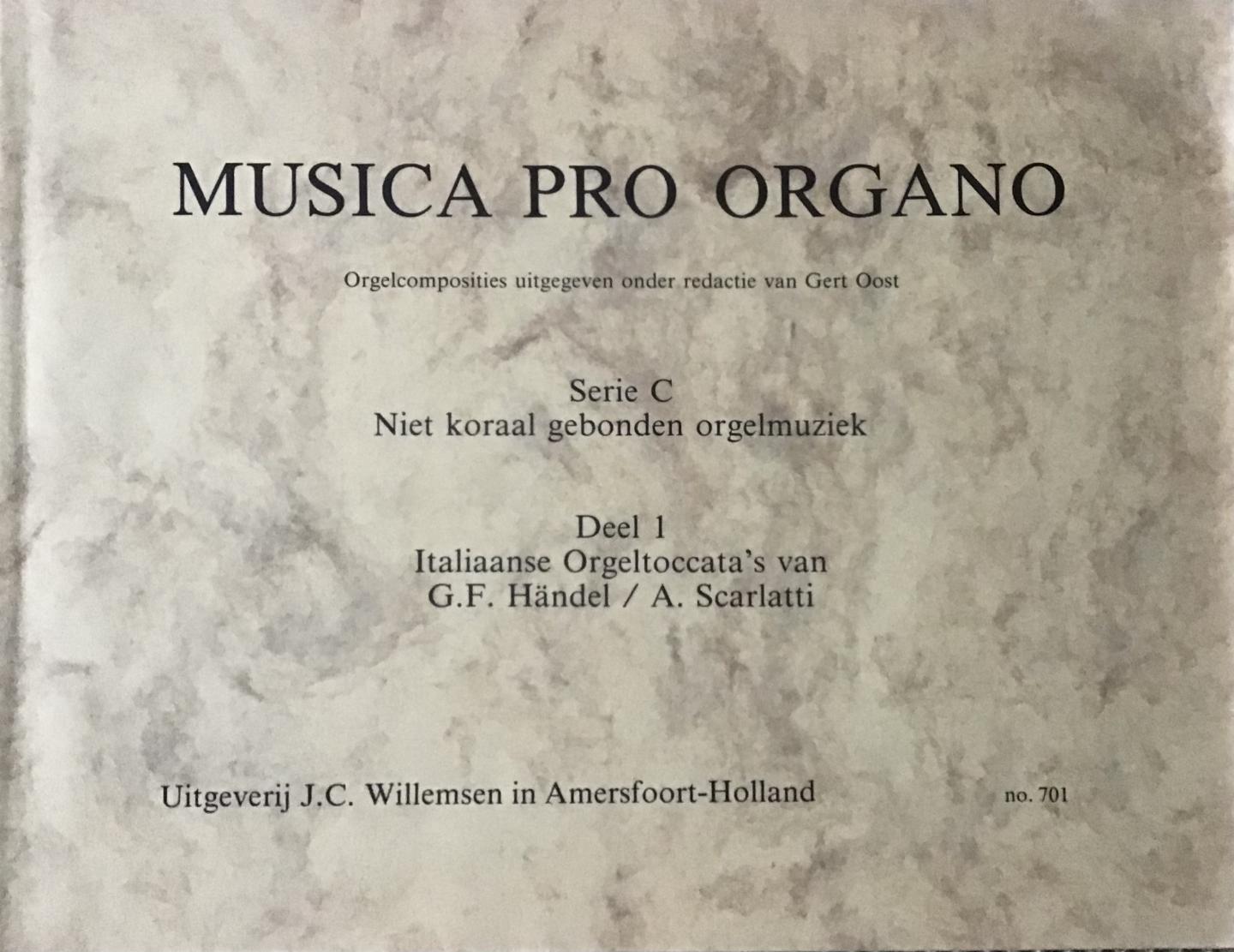 G.F. Händel / A. Scarlatti (Orgelcomposities onder redactie van Gert Oost) - Italiaanse Orgeltoccata's (Musica Pro Organa, Deel 1)