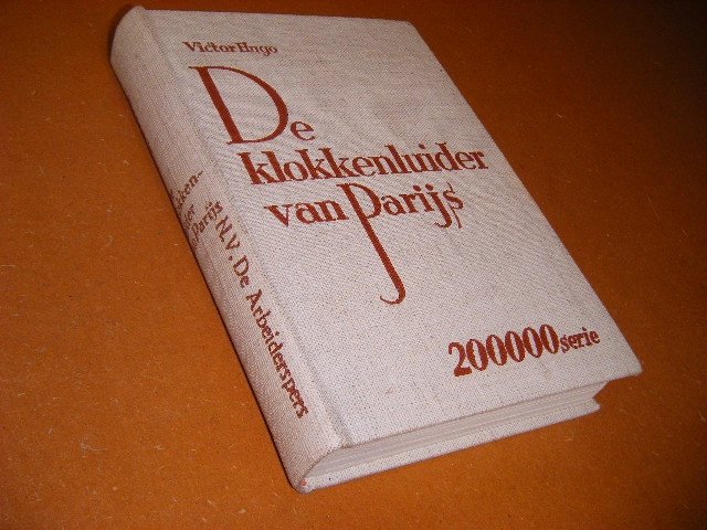 Victor Hugo - De Klokkenluider van Parijs (volledige vertaling van Notre-Dame de Paris 1482)