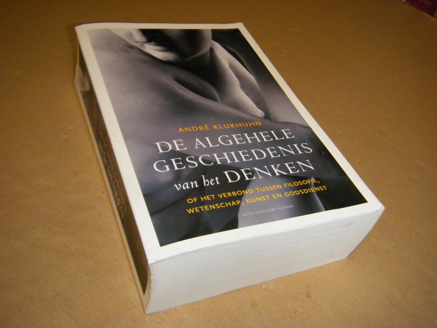André Klukhuhn - De algehele geschiedenis van het denken, of Het verbond tussen filosofie, wetenschap, kunst en godsdienst