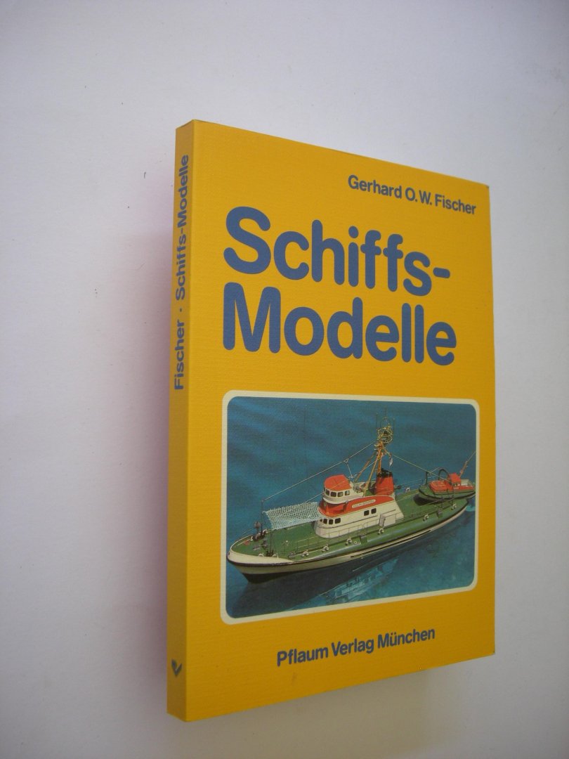 Fischer, Gerhard O.W. - Schiffs-Modelle
