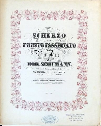 Schumann, Robert: - [WoO 5, 1] Scherzo und presto passionato für das Pianoforte. No. 12 und 13 der nachgelassenen Werke. No. 1 Scherzo