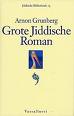 Grunberg,Arnon - Grote Jiddische Roman