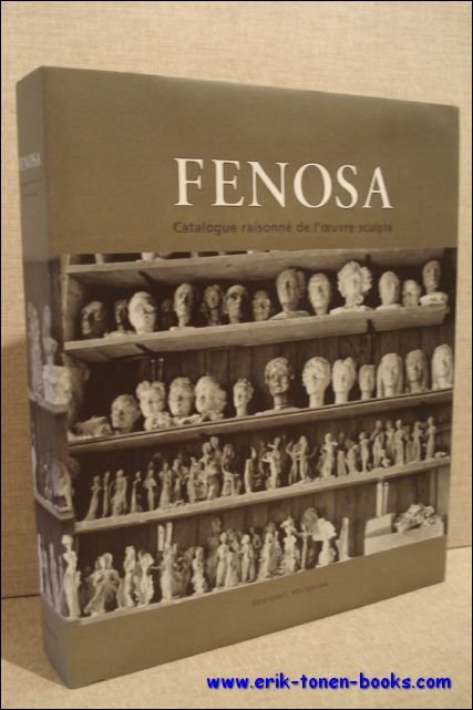 Nicole Fenosa ; Bertrand Tillier ; Jean-Pierre Changeux - Fenosa : Catalogue raisonne de l'oeuvre sculpt .    *** SPA / ENG / FR.***