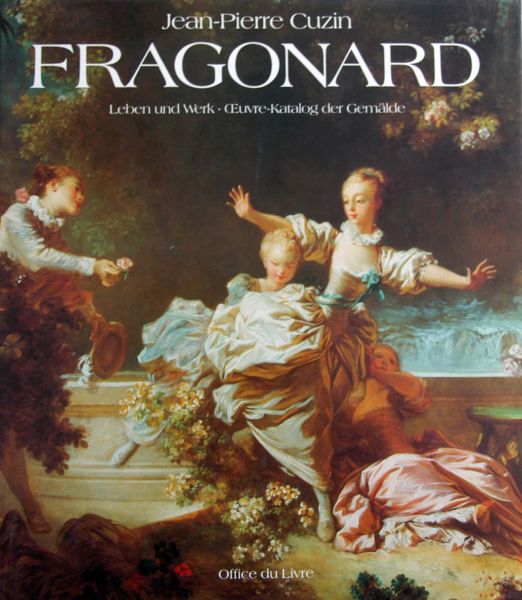 Jean Pierre Cuzin - Fragonard,Leben und Werk,ouvre katalog der Gemalde