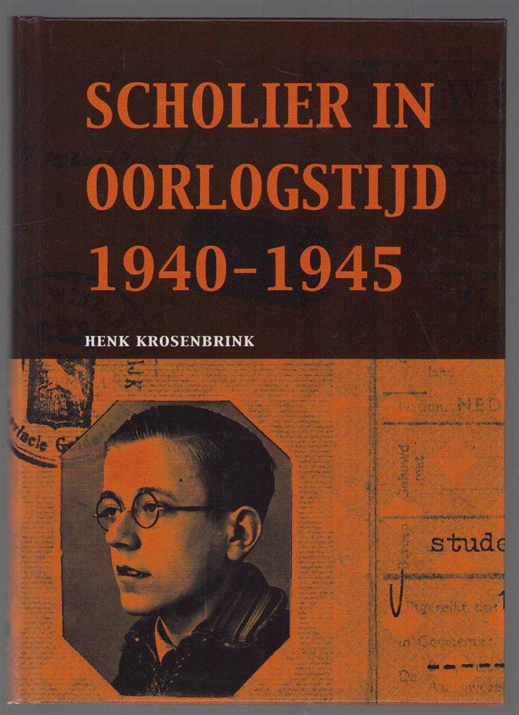 Krosenbrink, Henk - Scholier in oorlogstijd, 1940-1945