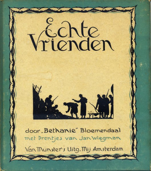 Bloemendaal, Bethanie - Echte vrienden. Met prentjes van Jan Wiegman.