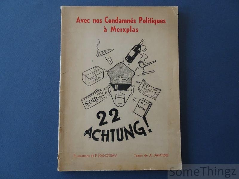 Dantine, A. / Hanoteau, P. (ills.) - Avec nos condamnés politiques à Merxplas. "Achtung!" (Avec envoi!)