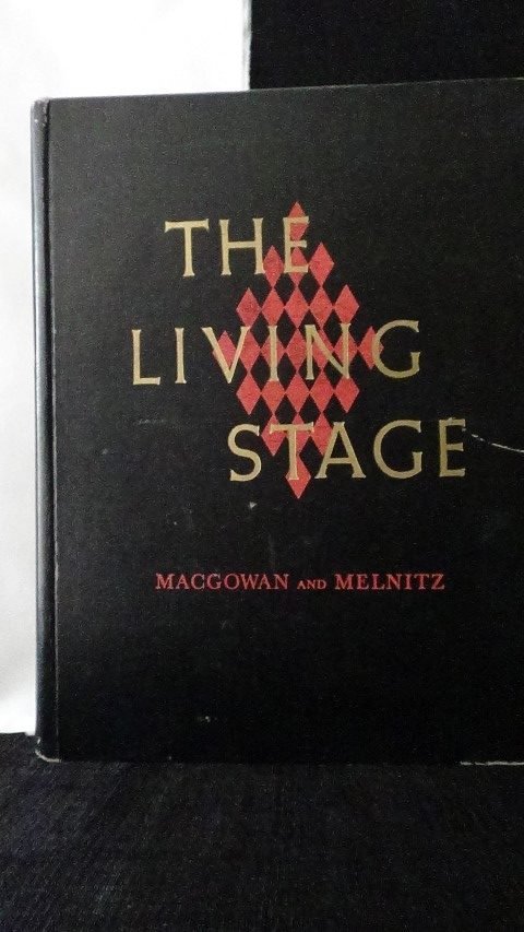 Macgowan, K. &  Melnitz, W. - The living stage. A history of the world theater.