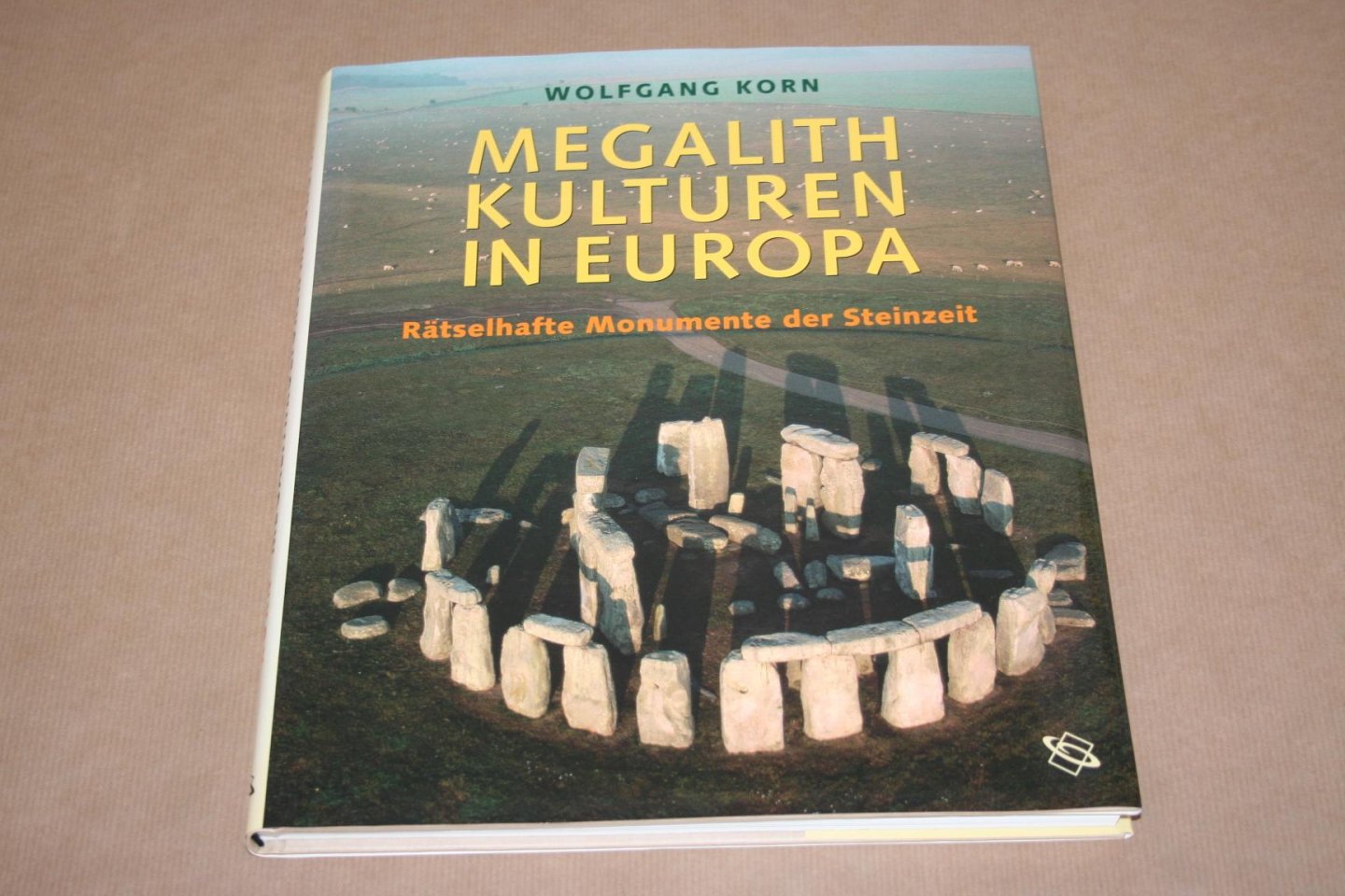 W. Korn - Megalithkulturen in Europa -- Rätselhafte Monumente der Steinzeit