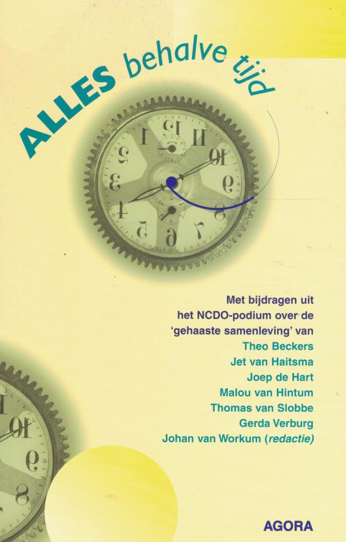 Workum, Johan van (redactie) - Alles, behalve tijd - Bundel naar aanleiding van het NCDO-podium over de gehaaste samenleving
