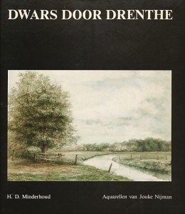 Minderhoud, H.D. - Dwars door Drenthe. Met aquarellen van Jouke Nijman.