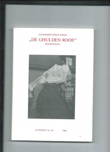 Hasselt, R.J.G.M. van e.a. (Redactiecommissie) - Jaarboek 46 van De Ghulden Roos (1986)