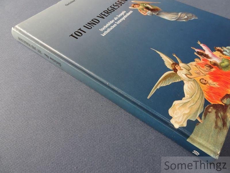 Christine Aka. - Tot und vergessen? Sterbebilder als Zeugnis katholischen Totengedenkens.