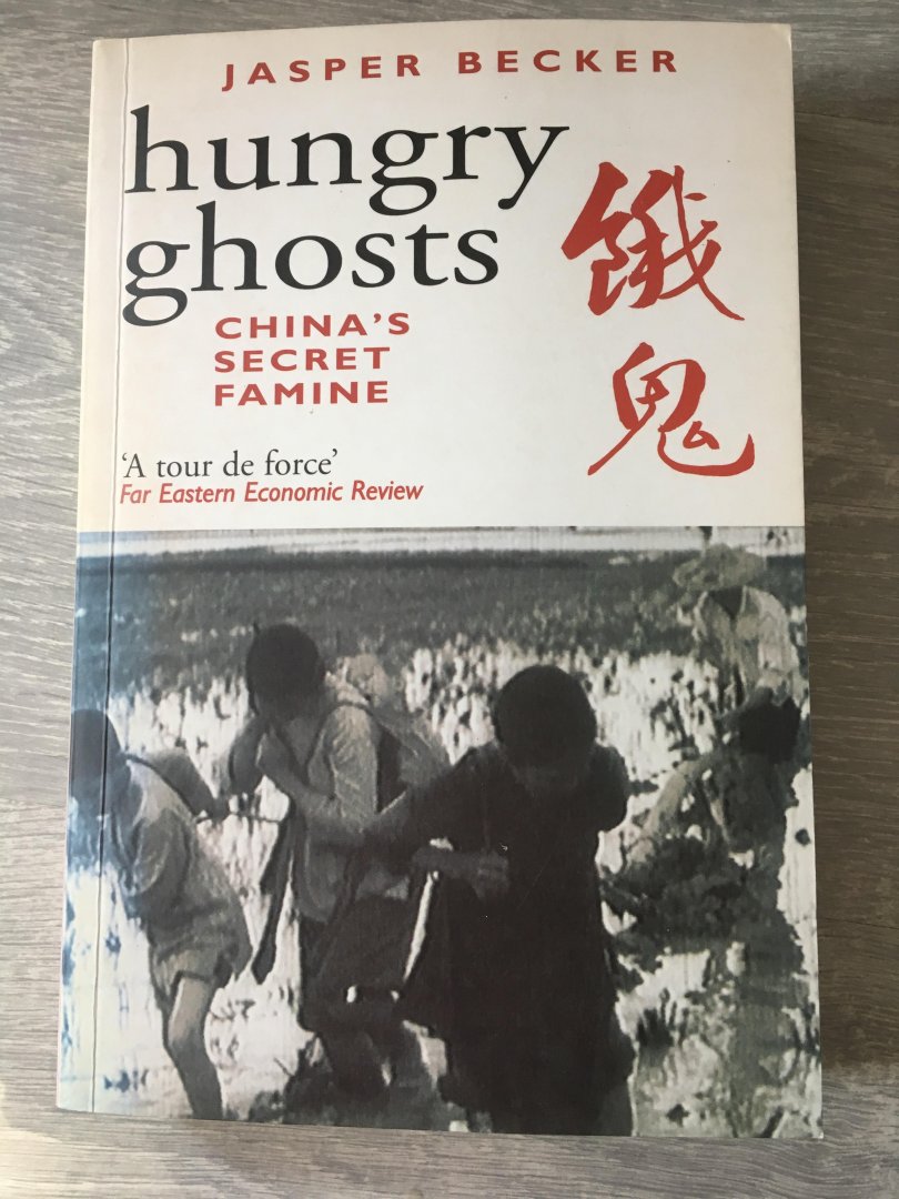 Jasper Becker - Hungry ghosts, China's secret famine