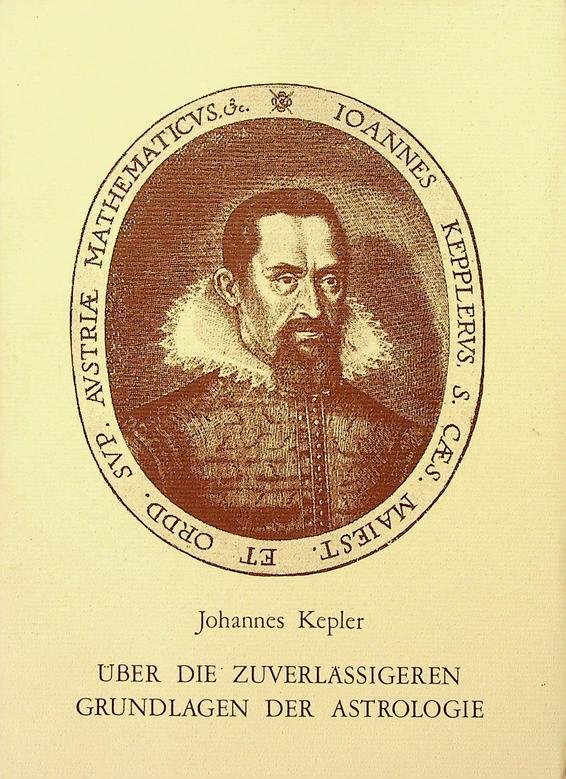Kepler, Johannes - Über die zuverlässigeren Grundlagen der Astrologie (De fundamentis astrologiae certioribus)