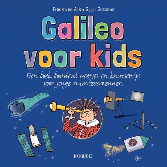 Ark, Frank van - Galileo voor kids , een boek boordevol weetjes en knutseltips voor jonge ruimteverkenners