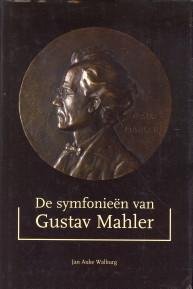 WALBURG, JAN AUKE - De symfonieën van Gustav Mahler