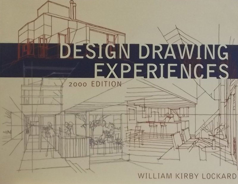 Lockard, William Kirby; - Design Drawing Experiences 2000