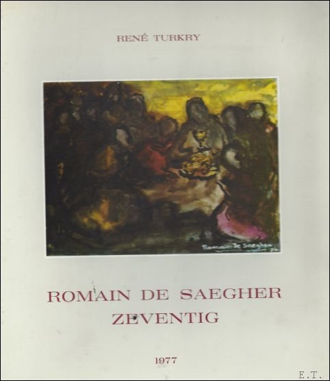 Turkry, Ren - Romain de Saegher zeventig ** GESIGNEERD.