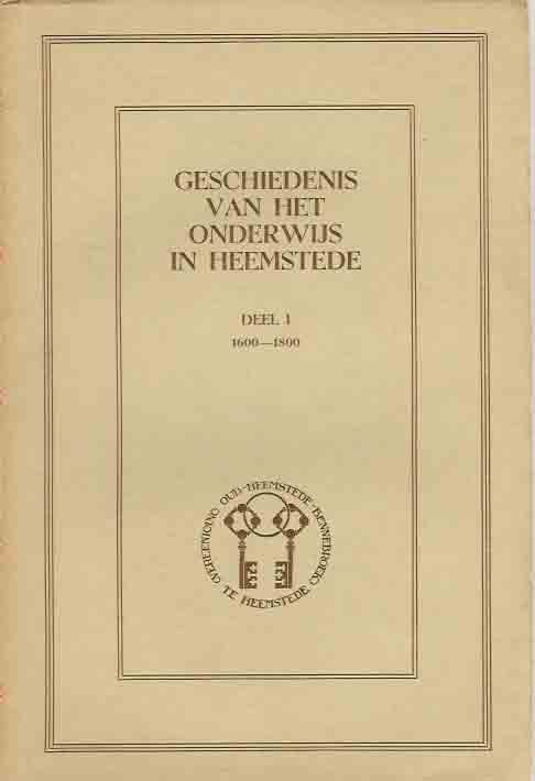 Duinen, G. Van. - Geschiedenis van het Onderwijs in Heemstede: Deel 1: 1600-1800 + Deel 2:1800-1954