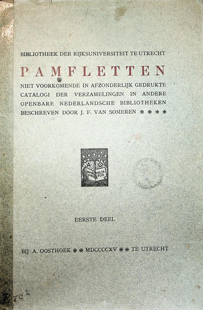 Someren, J.F. van - Pamfletten niet voorkomende in afzonderlijk gedrukte catalogi der verzamelingen in andere openbare Nederlandsche bibliotheken / beschreven door J.F. van Someren
