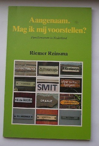 REINSMA, RIEMER, - Aangenaam. Mag ik mij voorstellen? Familienamen in Nederland.