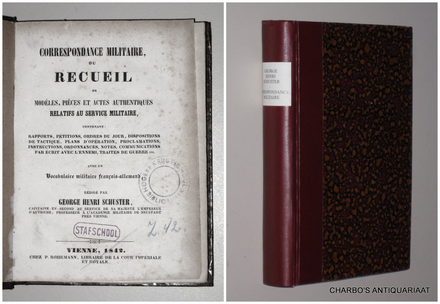 SCHUSTER, GEORGE HENRI, - Correspondance militaire, ou recueil de modèles, pièces et actes authentiques relatifs au service militaire, contenant: rapports, pétitions, ordres de jour, dispositions de tactique, plans d'opération, proclamations, instructions (...). Avec u...