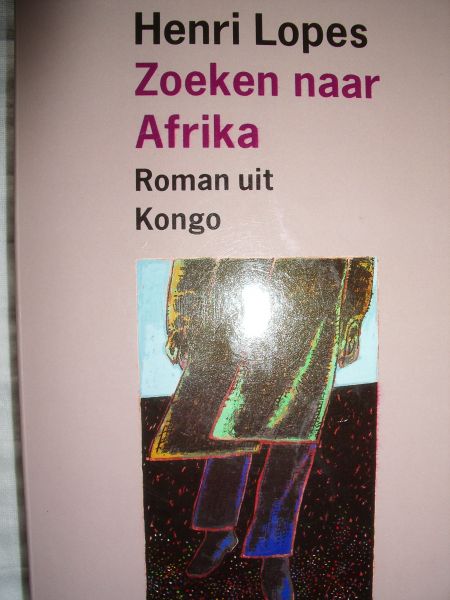 Lopes, Henri - Zoeken naar Afrika. Roman uit Kongo