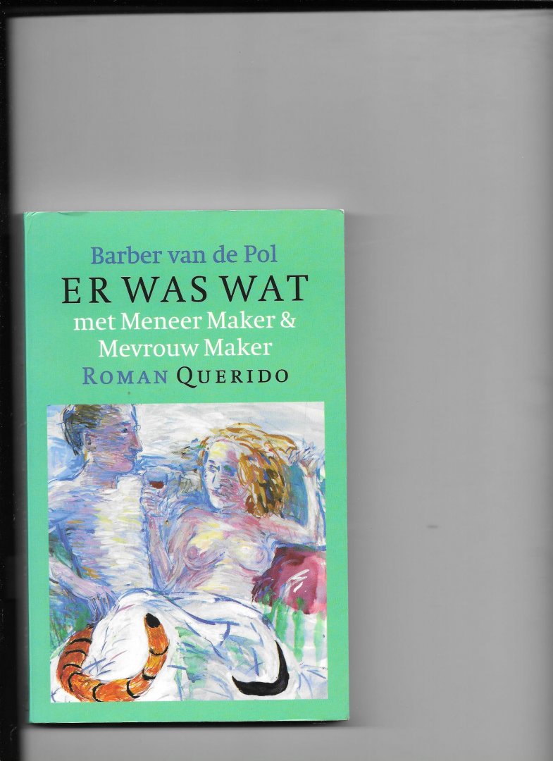 Pol, B. van de - Er was wat met Meneer Maker & Mevrouw Maker