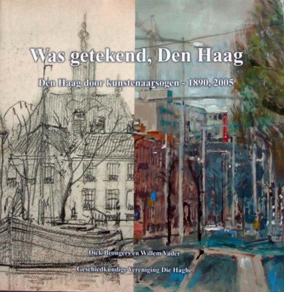 DickBrongers en Willem Vader. - Was getekend Den Haag door Kunstenaarsogen
