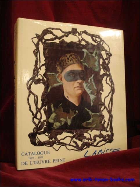 LABISSE Felix - Isy Brachot ( Gallery ) - Felix Labisse. Catalogue de l'oeuvre peint. 1927-1979. Preface de Jean Cassou.