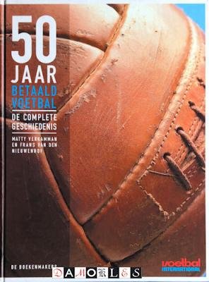 Matty Verkamman, Frans van den Nieuwenhof - 50 Jaar betaald voetbal. De complete geschiedenis