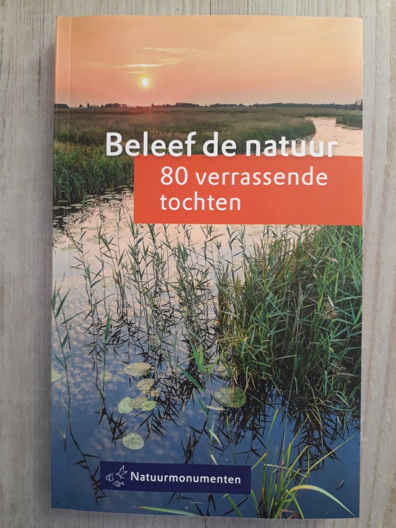 Beek, Wieger van, (red.) e.a. - Beleef de natuur 80 verrassende tochten
