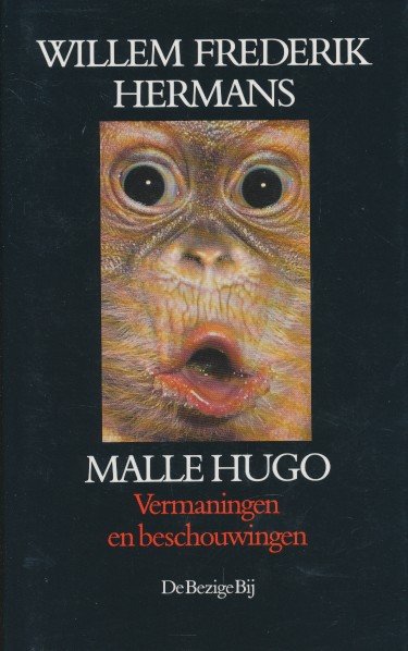 Hermans, Willem Frederik - Malle Hugo. Vermaningen en beschouwingen.