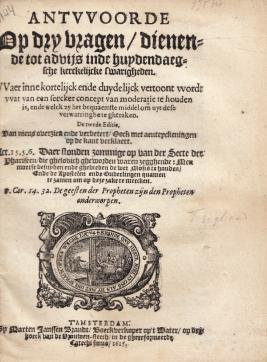 [TRIGLAND, Jacobus] - Antvvoorde op dry vragen/ dienende tot advijs inde huydendaegsche kerckelijcke swarigheden. (...). De twede [verbeterde] Editie.