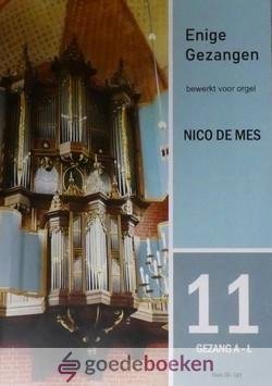 Mes, Nico de - Enige Gezangen bewerkt voor orgel, deel 11 *nieuw* --- Gezang A-L