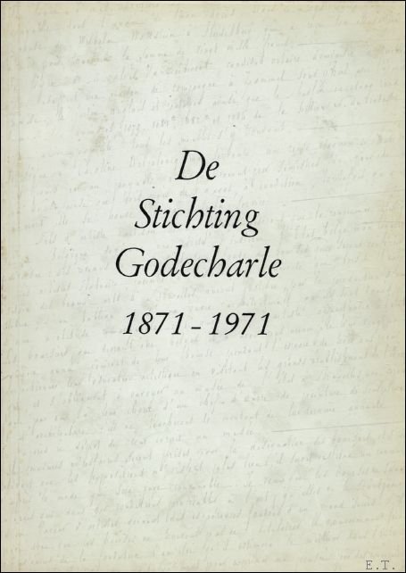 N/A. - DE STICHTING GODECHARDE 1871 - 1971.