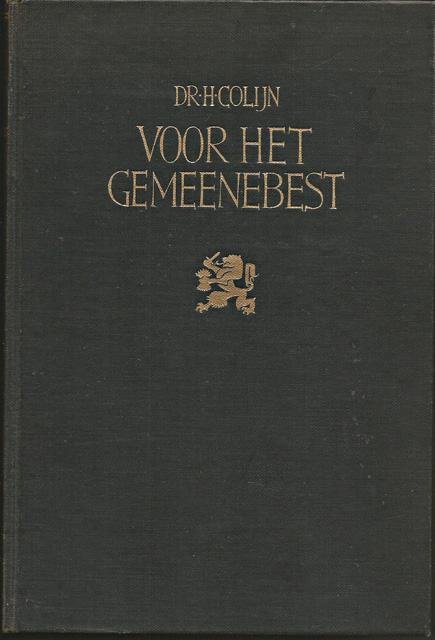 Colijn, H. - Voor het gemeenebest. Keur uit de redevoeringen van Dr. H. Colijn [...] samengesteld door L.W.G. Scholten