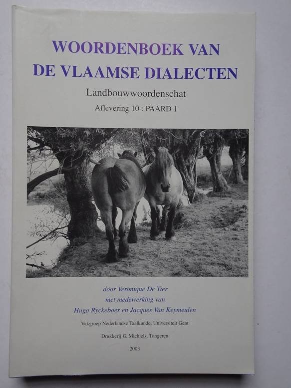 Ryckeboer, Hugo, Tier, Veronique De and Keymeulen, Jacques Van. - Woordenboek van de Vlaamse Dialecten. Landbouwwoordenschat aflevering 10: Paard 1.