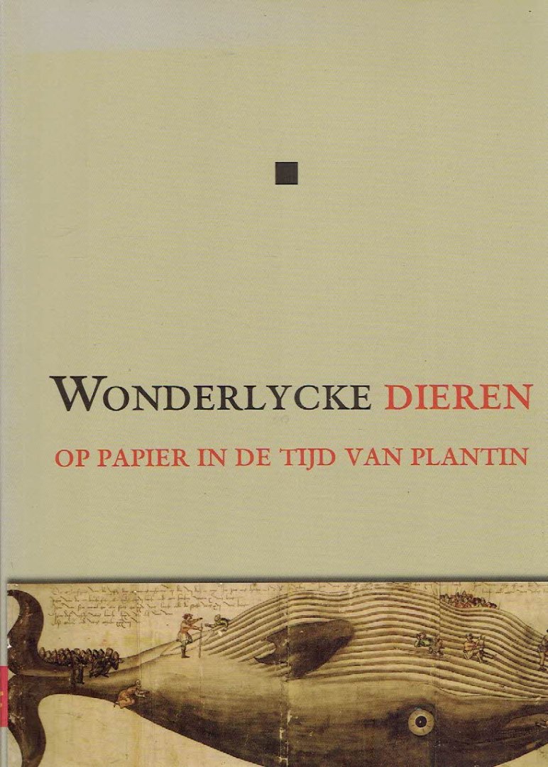 DEVISSCHER, Hans - Wonderlycke dieren op papier in de tijd van Plantin.