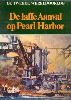 Hoek, K. van den (eindredactie) - De laffe aanval op Pearl Harbor. De Tweede Wereldoorlog.