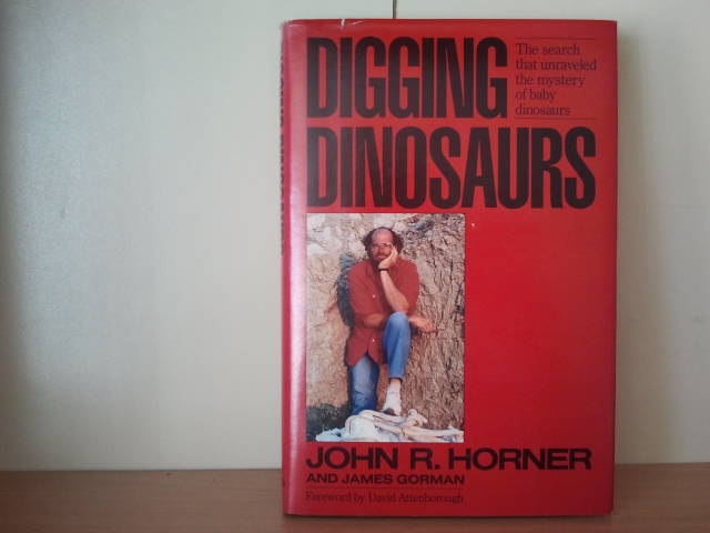 John R  Horner - Digging Dinosaurs