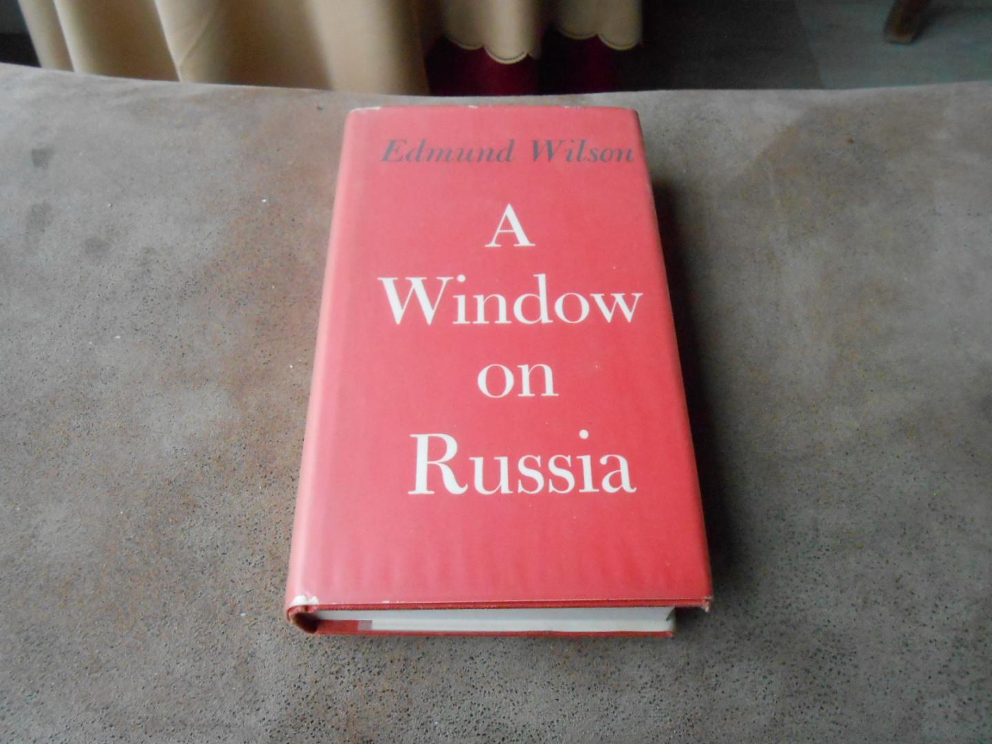 WILSON, EDMUND - A WINDOW ON RUSSIA