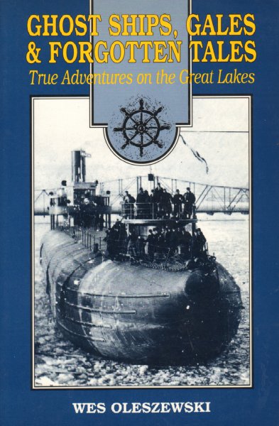 Oleszewski, Wes - Ghost Ships, Gales & Forgotten Tales (True Adventures on the Great Lakes), 209 pag. paperback, goede staat
