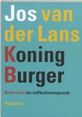 Koning Burger - Nederland als zelfbedieningszaak