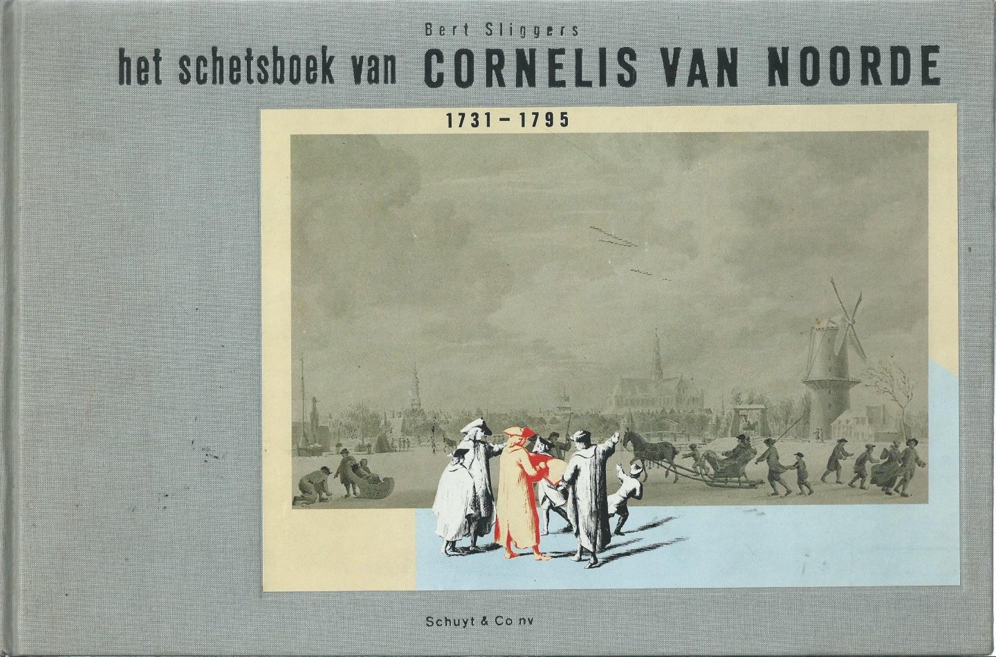 Sliggers, Bert - het schetsboek van CORNELIS VAN NOORDE 1731 - 1795