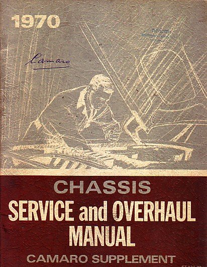  - 1970 Chevrolet Chassis Service and Overhaul Manual Camaro Supplement